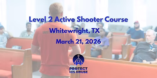 Active Shooter Defense Level 2: - Whitewright,TX  9:00AM- 5:00PM
