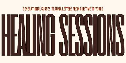 Healing Sessions Tour- Columbia Generational Curses Trauma Letters from Our Time to Yours