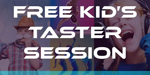 KIDS PERFORMING ARTS & FILM MAKING - FREE TASTERS