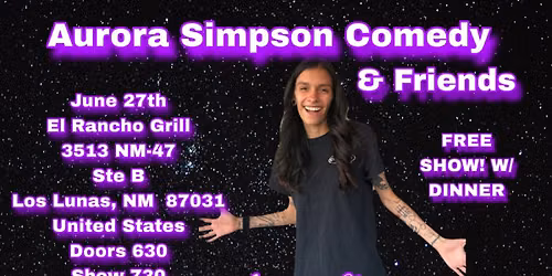 Aurora Simpson Comedy and friends!!