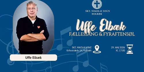 F\u00e6llessang og fyraftens\u00f8l med g\u00e6stev\u00e6rt Uffe Elb\u00e6k