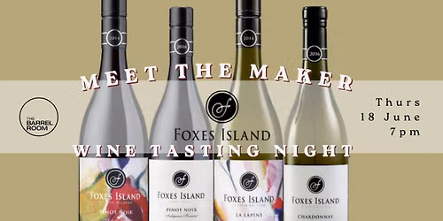 Meet the Maker: Foxes Island Wine Tasting Night