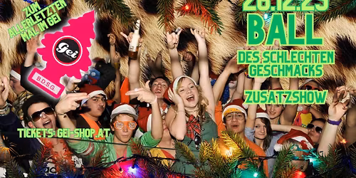 Ball des Schlechten Geschmacks\u00ae - Zusatzshow am 26.12.