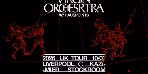 virgin orchestra 2026 UK Tour - Liverpool, Kazimier Stock Room