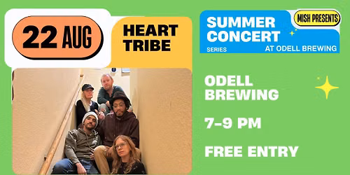 Mish Presents Summer Concert Series at Odell Brewing Ft. Heart Tribe