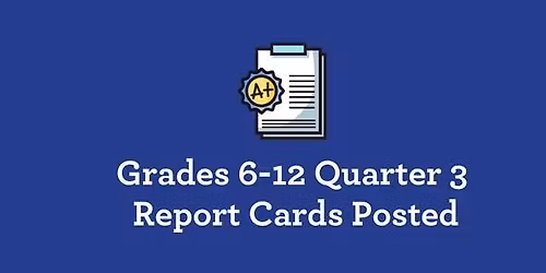 Grades 6-12 Quarter 3 Report Cards Post