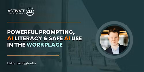 LEARNAI: "Powerful Prompting, AI Literacy & Safe AI Use" - Thurs 23 April