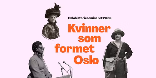 Oslohistorieseminaret 2025: Kvinner som formet Oslo