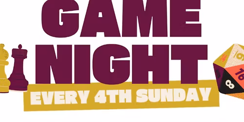 Game Night! - Monthly, Every 4th Sunday 