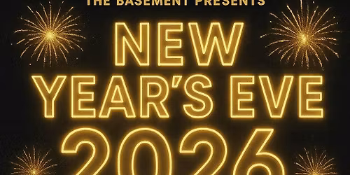 \ud83d\udda4 THE BASEMENT PRESENTS \ud83d\udda4 \ud83c\udf86 NEW YEAR\u2019S EVE 2026 \ud83c\udf86 WEDNESDAY 31ST DECEMBER
