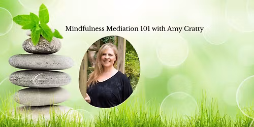 Mindfulness Meditation 101 with Amy Cratty