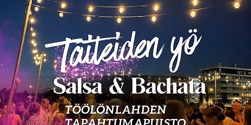 Taiteiden Y\u00f6 Salsa & Bachata 20.8. T\u00f6\u00f6l\u00f6nlahdella ARVONTA !