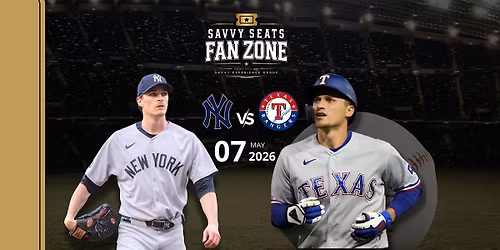 Yankees vs. Rangers Fan Zone: All-Inclusive Pregame by Savvy Seats