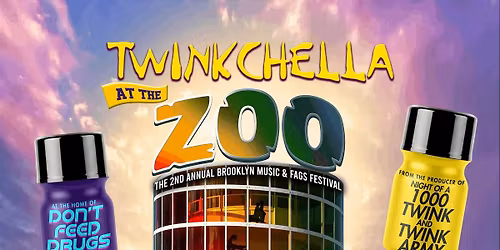 TWINKCHELLA at the ZOO! The 2nd Annual Music and F*gs Festival!