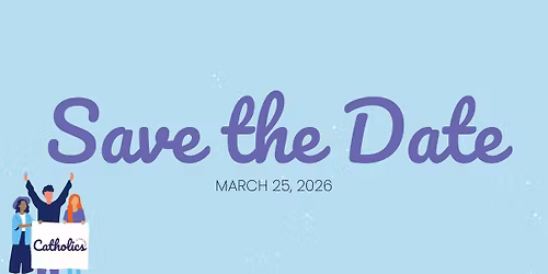 Catholics at the Capitol - Igniting a Faith that Serves