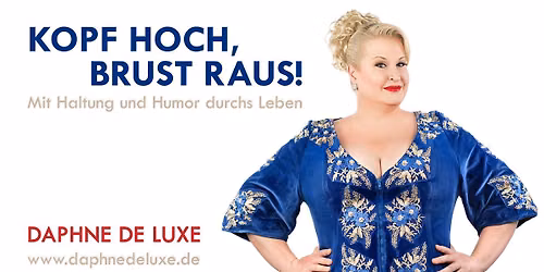 Weinheim: Daphne de Luxe - Kopf hoch, Brust raus!