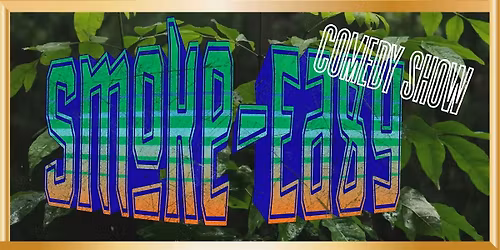 The Smoke Easy Comedy Show