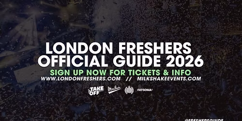 The London Freshers Official Guide 2026 - Hosted by Milkshake!