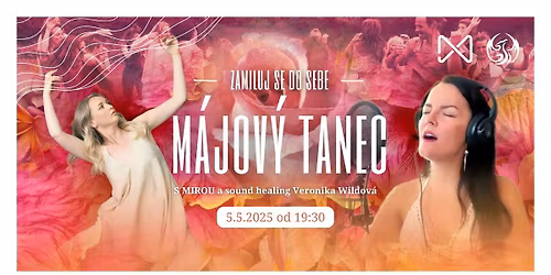 M\u00c1JOV\u00dd TANEC | s MIROU a sound healing Veronika Wildov\u00e1