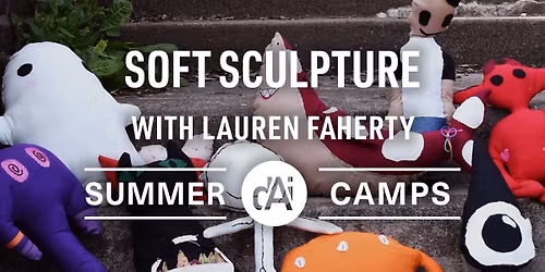 SUMMER CAMP | Soft Sculpture with Lauren Faherty | Day 1 of 5