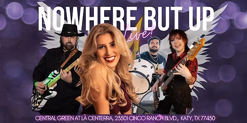 LIVE MUSIC - NOWHERE BUT UP at CENTRAL GREEN IN LA CENTERRA!!!