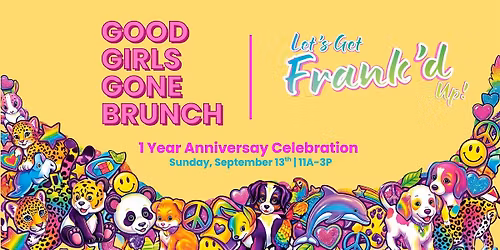 GOOD GIRLS GONE BRUNCH | Let's Get FRANK'D Up!