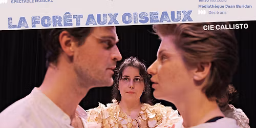 LA FOR\u00caT AUX OISEAUX - Compagnie Callisto