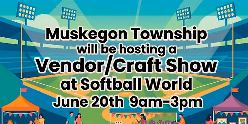 Muskegon Township 2026 Vendor and Craft Show