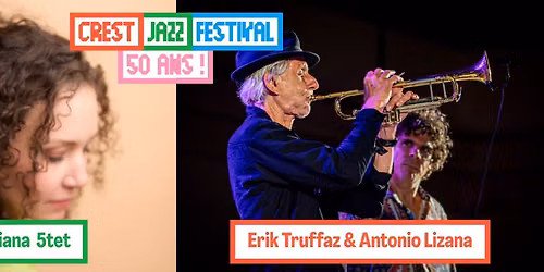 Erik Truffaz & Antonio Lizana \u25c7 M\u00e9lina Tobiana Quintet - Crest Jazz Festival 2026