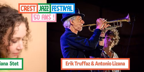 Erik Truffaz & Antonio Lizana \u25c7 M\u00e9lina Tobiana Quintet - Crest Jazz Festival 2026