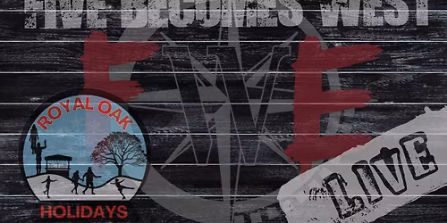 Five Becomes West @ Royal Oak Holidays