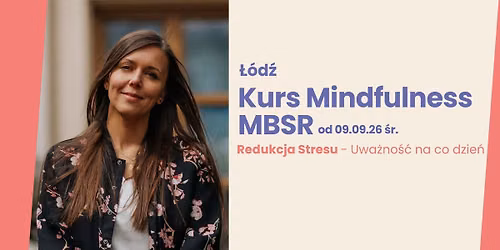 Kurs Mindfulness w \u0141odzi - Certyfikowany MBSR