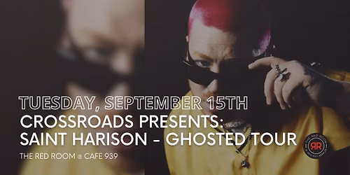 Crossroads Presents: Saint Harison - The Ghosted Tour
