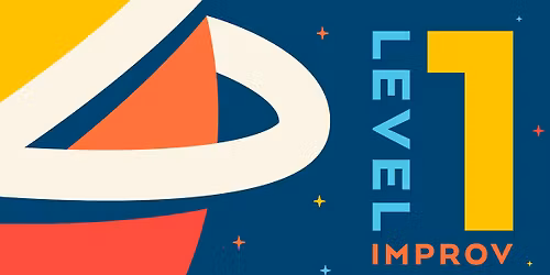 Level 1 Improv: Improv Basics for Grown-Ups