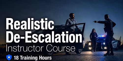 Realistic De-Escalation Instructor Course