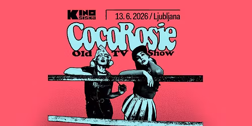 COCOROSIE @ Kino \u0160i\u0161ka 