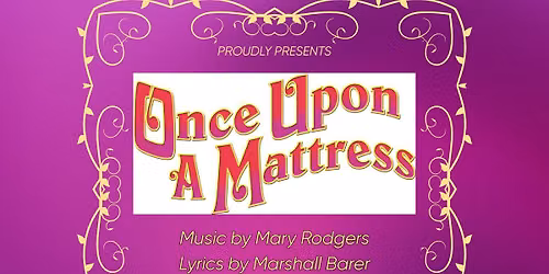 King Avenue Players presents "Once Upon A Mattress"