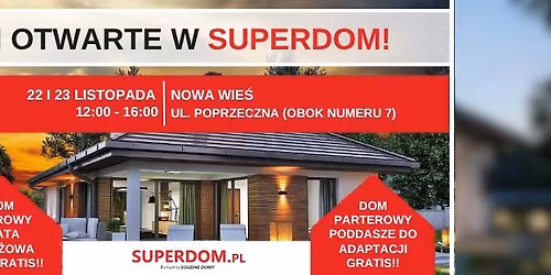 DNI OTWARTE SUPERDOM w NOWEJ WSI
