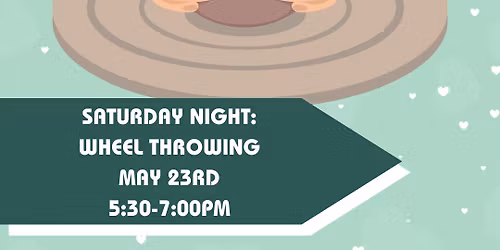 May 23rd: Couples Wheel Throw 
