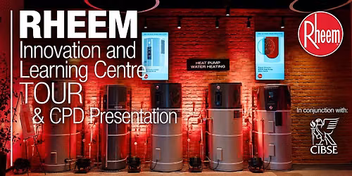 CIBSE NZ | Inside Rheem: Innovation and Learning Centre Tour & CPD