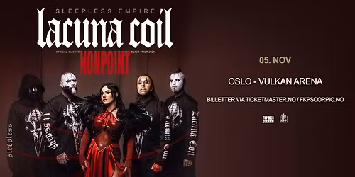 Lacuna Coil + supp.: Nonpoint \/ Vulkan Arena \/ Pres. av FKP Scorpio