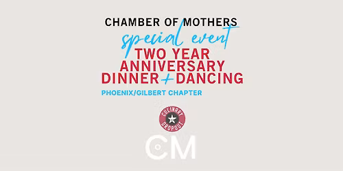 PHOENIX\/GILBERT Chapter Turns 2! - Dinner + Fundraiser + Moms\u2019 Night Out