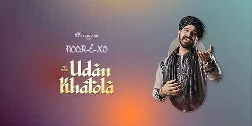Studio XO Presents Udan Khatoala Live