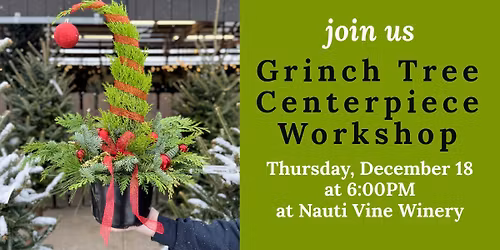 Grinch Tree Centerpiece Workshop at Nauti Vine Winery