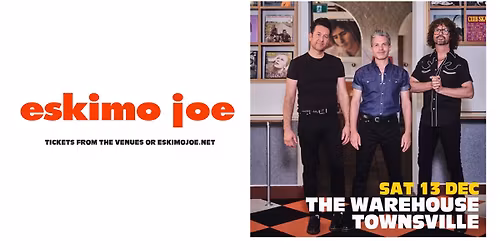 Eskimo Joe - North Queensland