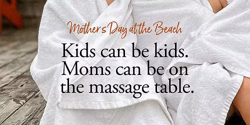 Mother's Day Weekend at the Beach
