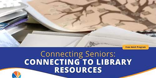 Connecting Seniors: Connecting to Library Resources