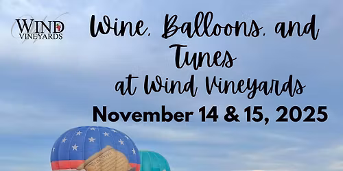 Wine Balloons and Tunes at Wind Vineyards
