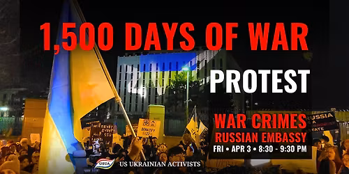 PROTEST: \ufeff1,500 DAYS OF FULL-SCALE WAR AGAINST UKRAINE