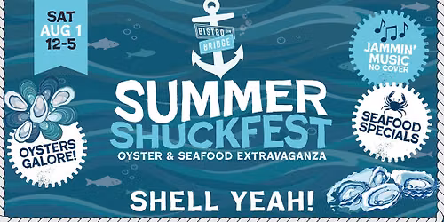 Annual Bistro on Bridge Summer Shuckfest